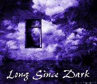 Long Since Dark : Long Since Dark
